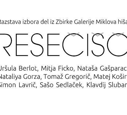 Odprtje razstave izbora del iz Zbirke Galerije Miklova hiša - Presečišče