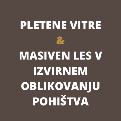 Pletene Vitre & Masiven Les V Izvirnem Oblikovanju PohiŠtva
